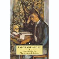 Carte Editura Corint, Insemnarile lui Malte Laurids Brigge 2015, Rainer Maria Rilke