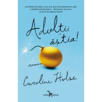 Carte Editura Corint, Adultii astia!, Caroline Hulse