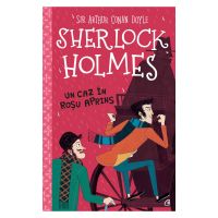 Sherlock Holmes. Un caz in rosu aprins, Arthur Conan Doyle