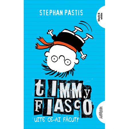 Carte Editura Arthur Timmy Fiasco 2 Uite Ce Ai Facut Stephan Pastis Noriel