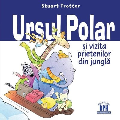 5948489358050_001w Carte Ursul polar si vizita prietenilor din jungla, Editura DPH