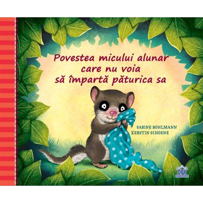 5948495005986 Povestea micului alunar care nu voia sa imparta paturica sa, Sabine Bohlmann, Kerstin Schoene