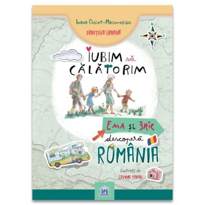 DPH6778_001 5948495006778 Iubim sa calatorim, Ema si Eric descopera Romania. Ioana Chicet-Macoveiciuc, Lavinia Trifan