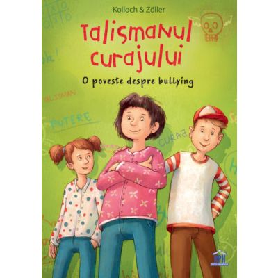 Talismanul curajului, O poveste despre bullying, Brigitte Kolloch, Elisabeth Zoller