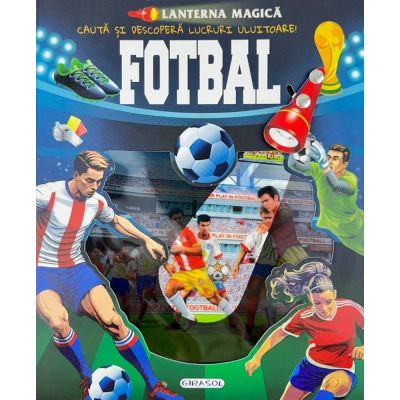 Lanterna magica, Fotbal, Cauta si descopera lucruri uimitoare