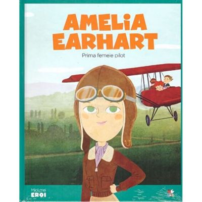 Micii eroi, Amelia Earhart