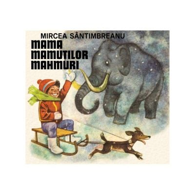 9786067889529 Mama mamuilor mahmuri, Mircea Santimbreanu, editura Art