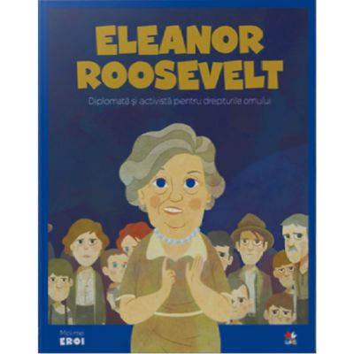 Micii eroi, Eleanor Roosevelt