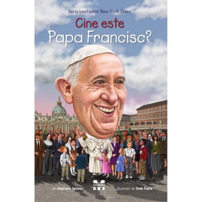 9786069781074_001w Carte Editura Pandora M, Cine este Papa Francisc Stephanie Spinner