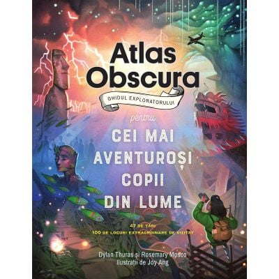9786069782101_001w Carte Editura Pandora M, Atlas Obscura ghidul exploratorului pentru cei mai aventurosi copii din lume, Dylan Thuras