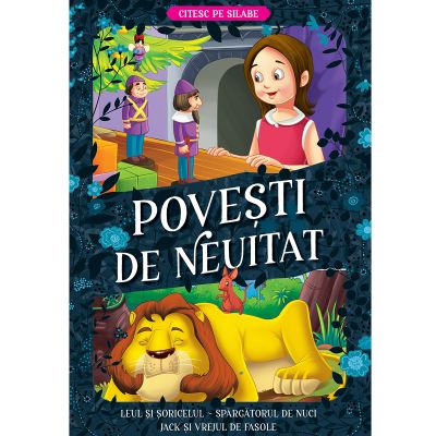 Povesti de neuitat, Citesc pe silabe, Leul si soricelul, Spargatorul de nuci, Jack si vrejul de fasole