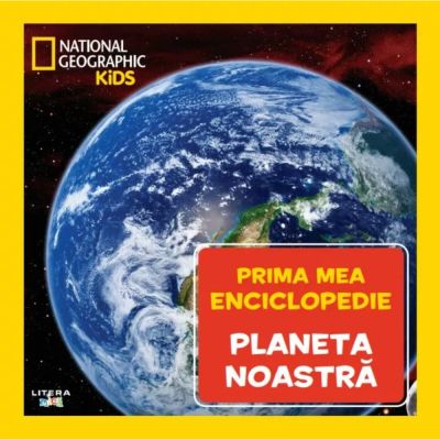 Prima mea enciclopedie, National Geographic, Planeta noastra