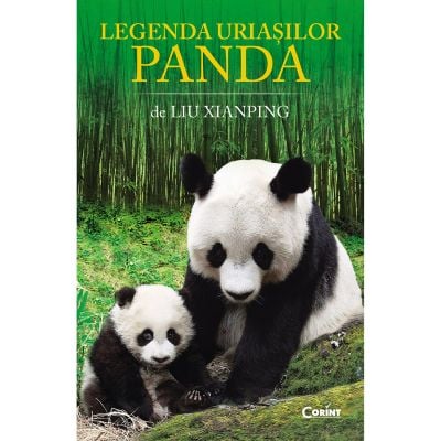 BOK.0501_001w Carte Editura Corint, Legenda uriasilor panda, Liu Xianping