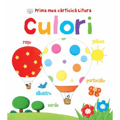 CARTBI51_001w Carte Editura Litera, Prima mea carticica litera. Culori