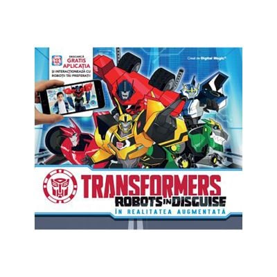 CEDIV65_001w Carte editura Litera, Transformers robots in Disguise. In realitatea augmentata