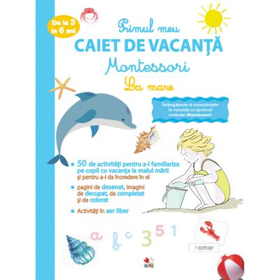 CEDMONT13_001w Carte Editura Litera, Primul caiet de vacanta Montessori. La mare. 3-6 ani