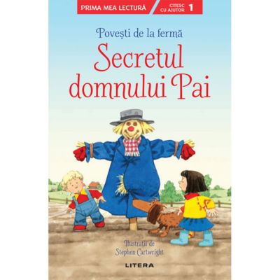 CEDUS15_001w Carte Editura Litera, Povesti de la ferma, Secretul Domnul Pai
