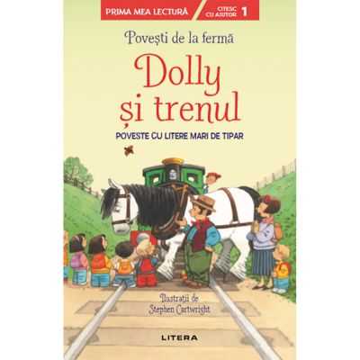 CEDUS18_001w Carte Editura Litera, Povesti de la ferma, Dolly si trenul