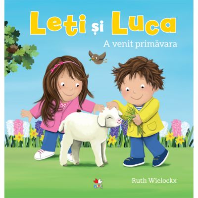 CPB251_001w Carte Editura Litera, Leti si Luca. A venit primavara, Ruth Wielockx