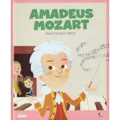 CPBME09_001w Carte Editura Litera, Micii Eroi, Amadeus Mozart