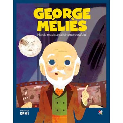 CPBME38_001w Carte Editura Litera, Micii eroi. Georges Melies