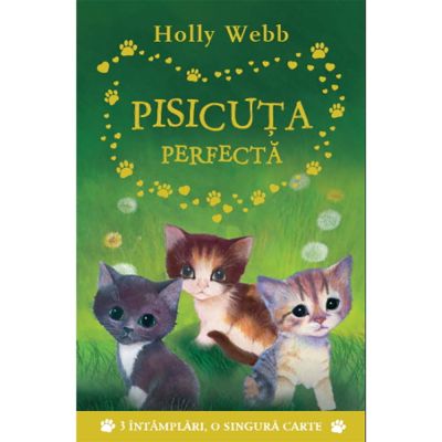 CPBPML137_001w Carte Editura Litera, Pisicuta perfecta, Holly Webb