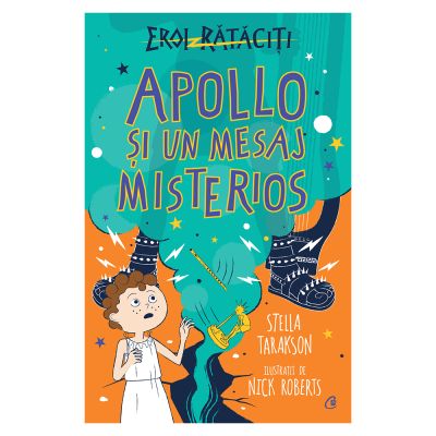 CV9102_001w 9786064409102 Eroi rataciti, Apollo si un mesaj misterios, Stella Tarakson