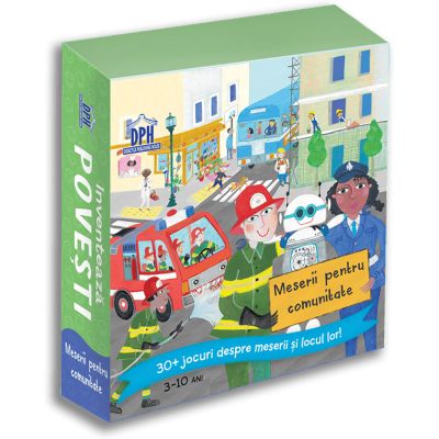 Editura DPH, Inventeaza Povesti - Meserii pentru comunitate, 30+ jocuri despre meserii si locul lor