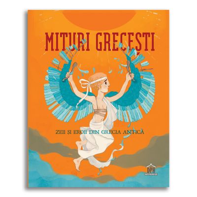 DPH9333_001w Carte Editura DPH, Mituri grecesti, zeii si eroii din Grecia Antica, Federica Bernardo