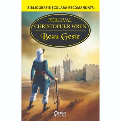 Carte Editura Corint, Beau Geste, Percival Christopher Wren