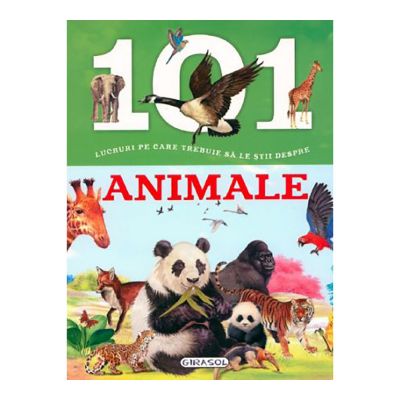 EG6866_001 9786065256866 Carte Editura Girasol: 101 lucruri despre - Animale