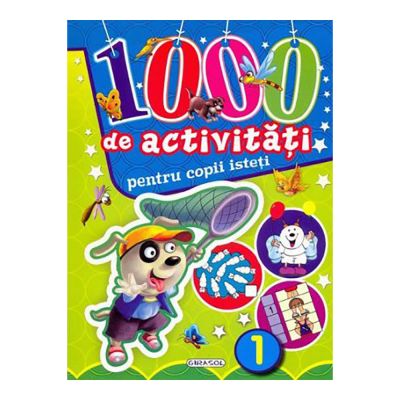 Carte Girasol 1000 de activitati pentru copii isteti - volumul 1
