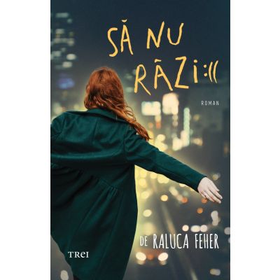 ET6271_001w Sa nu razi , Raluca Feher