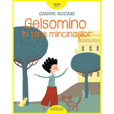 GELSOMI_001w Carte Editura Arthur, Gelsomino in tara mincinosilor, Gianni Rodari