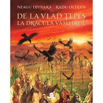 HU000665-4C_001w Carte Editura Humanitas, De la Vlad Tepes la Dracula Vampirul, Neagu Djuvara
