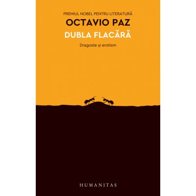 Dubla flacara. Dragoste și erotism, Octavio Paz