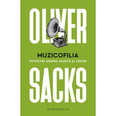 Muzicofilia. Povestiri despre muzica si creier, Oliver Sacks HU001629-3