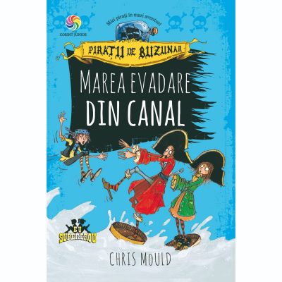 JUN.1103_001w Carte Editura Corint, Piratii de buzunar vol.II Marea evadare din canal, Chris Mould