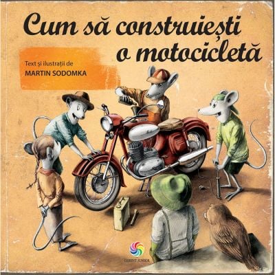 JUN.1260_001w Carte Editura Corint, Cum sa construiesti o motocicleta , Martin Sodomka