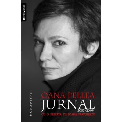 Jurnal 2003-2009, Oana Pellea