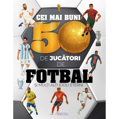 Carte Girasol, Cei mai buni 50 de jucatori de fotbal si multi alti idoli eterni