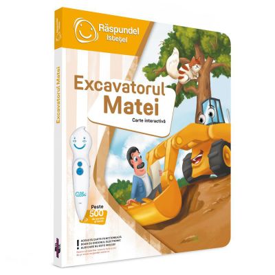 Carte interactiva, Raspundel Istetel, Excavatorul Matei