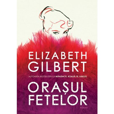 Orasul fetelor, Elizabeth Gilbert