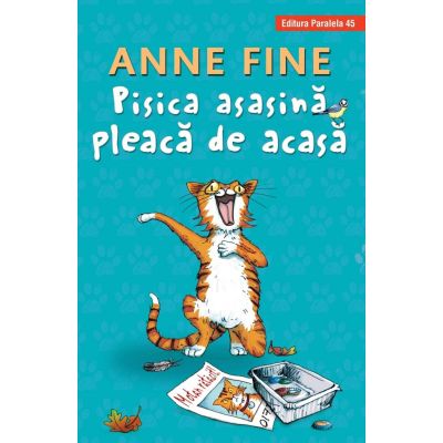 Pisica asasina pleaca de acasa, Anne Fine