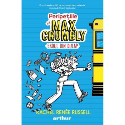 PX556_001w Peripetiile lui Max Crumbly I: Eroul din dulap, Rachel Renée Russell