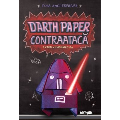 PX056_001w Carte Editura Arthur, Darth paper contraataca. O carte cu origami Yoda, Tom Angleberger