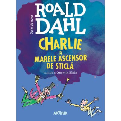 PX1267_001w 9786067887228 Carte Editura Arthur, Charlie si marele ascensor de sticla, format mare, Roald Dahl