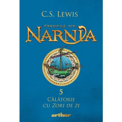 Cronicile din Narnia V. Calatorie cu Zori de zi, C.S. Lewis