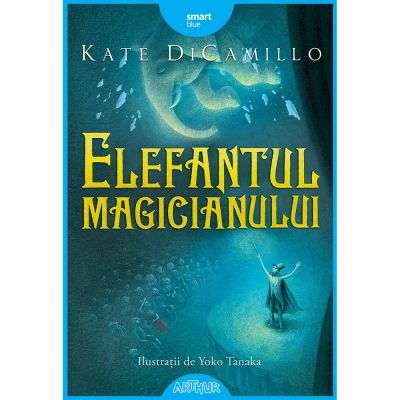 PX212_001w Carte Editura Arthur, Elefantul magicianului, Kate DiCamillo