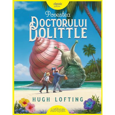 PX233_001w Carte Editura Arthur, Povestea Doctorului Dolittle, Hugh Lofting